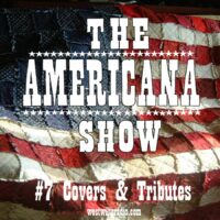The Americana Show  #7 – Covers & Tributes – 21/10/20