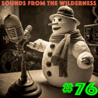 #76 Sounds From the Wilderness 22 January 2023