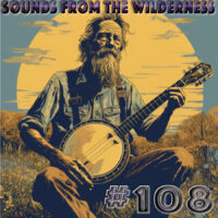 #108 Sounds From The Wilderness 24 September 2023