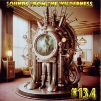 #134 Sounds From The Wilderness 21 April 2024