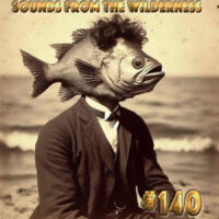 #140 Sounds From The Wilderness 09 June 2024