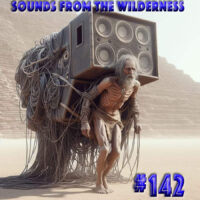 #142 Sounds From The Wilderness 07 July 2024