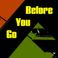 Before You Go – Special Edition (2-3-22)