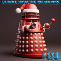 #158 Sounds From The Wilderness 22 December 2024 – Retrospective Part 1