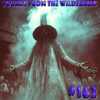 #162 Sounds From The Wilderness 02 February 2025